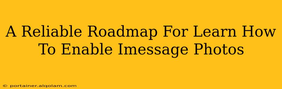 A Reliable Roadmap For Learn How To Enable Imessage Photos