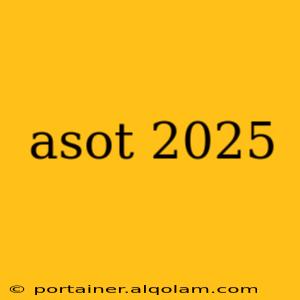 asot 2025