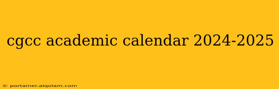 cgcc academic calendar 2024-2025