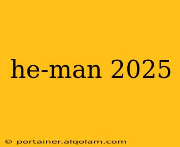 he-man 2025