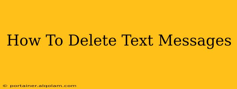 How To Delete Text Messages