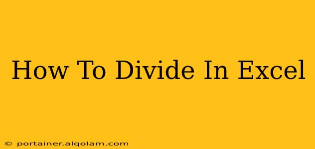 How To Divide In Excel