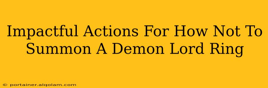 Impactful Actions For How Not To Summon A Demon Lord Ring