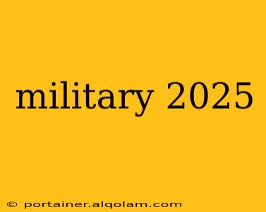 military 2025